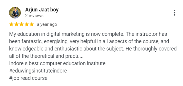 Review of digital marketing course by Arjun Jaat boy at Eduwings Institute.